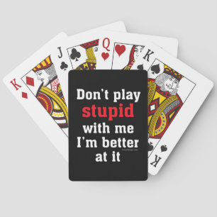 Baraja De Cartas No hagas el tonto conmigo, estoy mejor en eso.