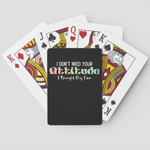 Baraja De Cartas No necesito tu actitud. Traje mi propio arrojo