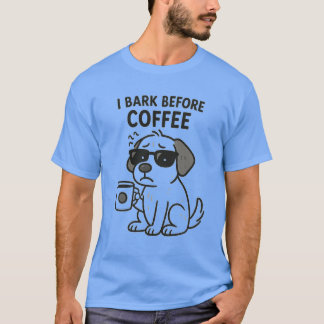 "Bark Antes Del Café" - Camiseta De Perro Graciosa