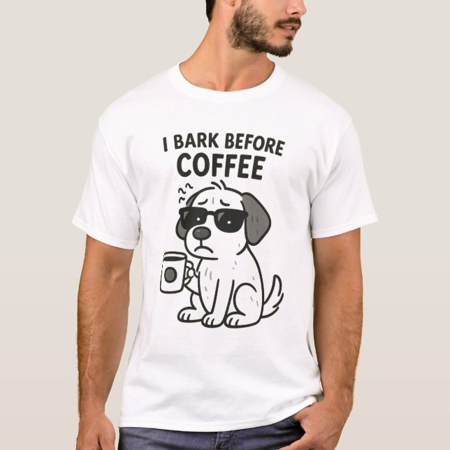 "Bark Antes Del Café" - Camiseta De Perro Graciosa (Anverso)