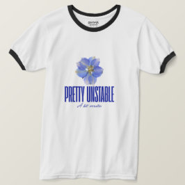 Bastante Inestable: Camiseta con Declaración Flora