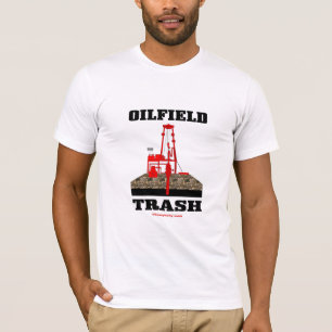 Basura del campo petrolífero, camiseta de la