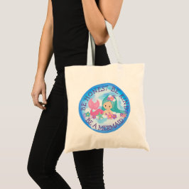 BE A Mermaid Cute Feliz Bolsa de Tote