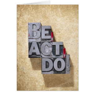 Be, Act, Do