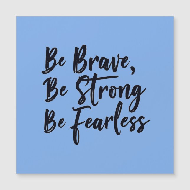 be brave be strong be fearless (Anverso)