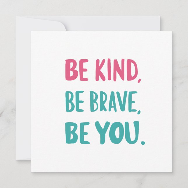 be kind be brave be you, inspirational quotes  (Anverso)