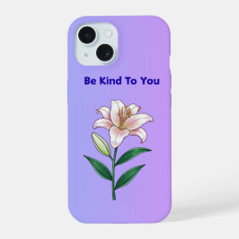 Be Kind To You Lily Self-Care Phone Case