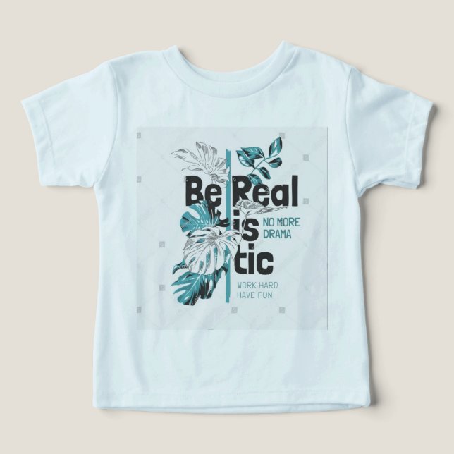 Be Realistic T-shirt Design with Tropical Leaves  (Diseño delantero )