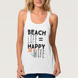 Beach Life Happy Wife Tank Top