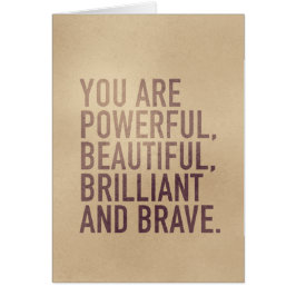 Beautiful, Brilliant & Brave — Greeting Card