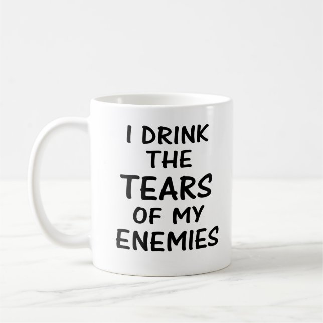 Beba los rasgones de mi taza de los enemigos (Izquierda)