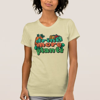 Beba más plantas camiseta femenina