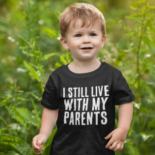 Bebé BABY TODDLER FUNNY AÚN VIVE CON Camiseta DE PADRES