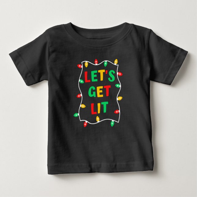 Bebé Camiseta divertida de Navidad Let's Get Lit (Anverso)