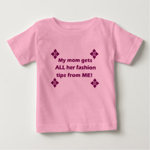 Bebé Camiseta «Mi mamá recibe todos sus consejos de mod