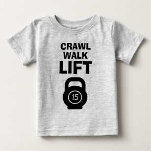 Bebé CRAWL WALK LIFT linda cita de fitness camiseta de