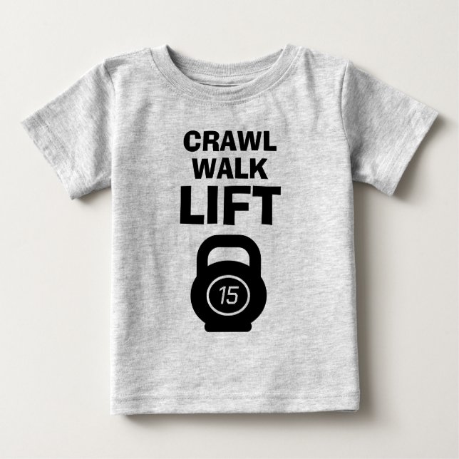 Bebé CRAWL WALK LIFT linda cita de fitness camiseta de  (Anverso)