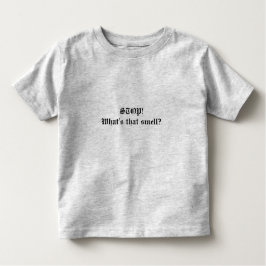 Bebé ¡DETENGAN! ¿Qué huele? Cita camiseta de Toddler