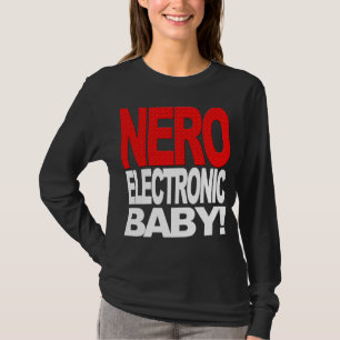 ¡Bebé electrónico de Nero! Camiseta