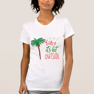 Bebé hace calor fuera ⎥ camiseta de feriado