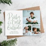 Bebé, hace frío fuera de la tarjeta magnética de f<br><div class="desc">Tarjetas de foto personalizado magnéticas de vacaciones asequibles con plantillas sencillas para la personalización. Este bonito diseño invernal tiene una tipografía de estilo con letras a mano en verde sabio con 3 de sus fotos familiares personalizados. El mensaje dice "Baby It's Cold Outside" personalizado con el nombre de su familia...</div>