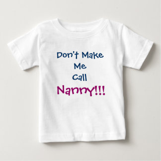 Bebé No me hagas llamar camiseta de niñera infantil