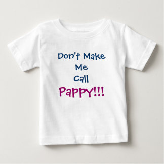 Bebé No me hagas llamar camiseta del abuelo de Pappy