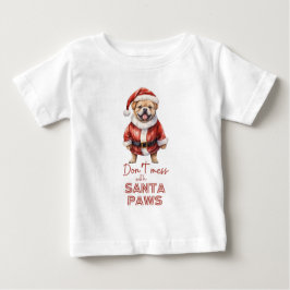Bebé 'No se metan con Santa Paws' linda camiseta de ama