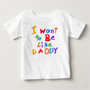 Bebé Quiero ser como una camiseta de papá