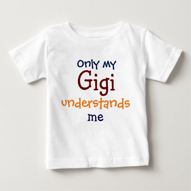 Bebé Sólo mi Gigi me entiende la camiseta de mi hijo (Anverso)