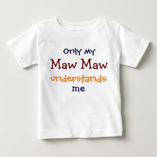 Bebé Sólo mi Maw Maw me entiende la camiseta de mi hijo