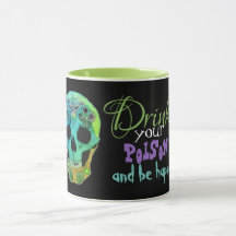 Bebe tu veneno y sé feliz taza