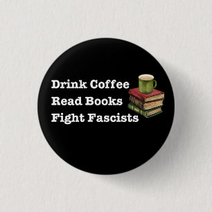 Beber café Leer libros Combatir el botón Fascistas