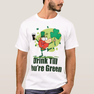 Bebida hasta que usted es camiseta verde del