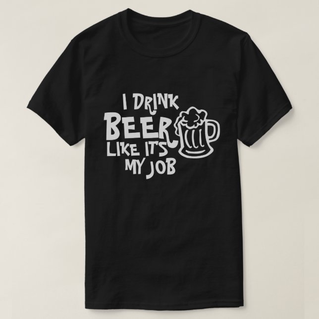 BEBO CERVEZA COMO SI FUERA MI CAMISETA DE TRABAJO (Diseño del anverso)