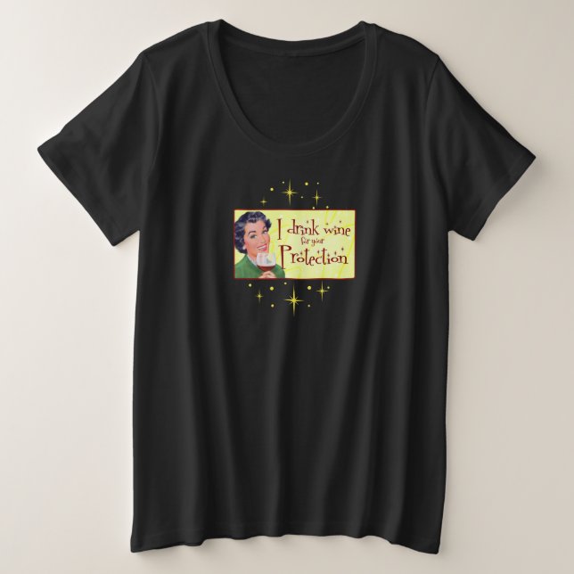 ¡Bebo vino para su protección! Camiseta más grande (Anverso del diseño)
