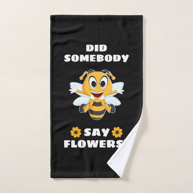 Beekeeper Hizo Que alguien dijera flores (Toalla de mano)