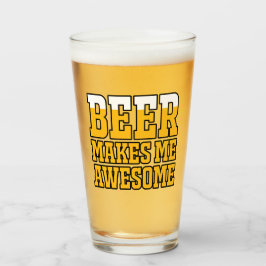 Beer makes me awesome