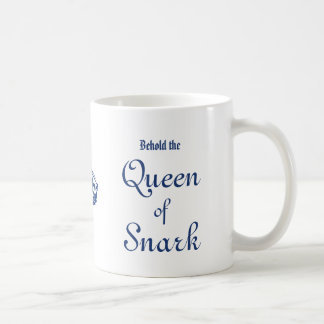 Behold a la reina de la taza de café de Snark