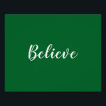 Believe Poster<br><div class="desc">Poster verde oscuro con "Believe" en texto blanco. Los colores y el texto se pueden editar.</div>