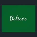 Believe Poster<br><div class="desc">Poster verde oscuro con "Believe" en texto blanco. Los colores y el texto se pueden editar.</div>