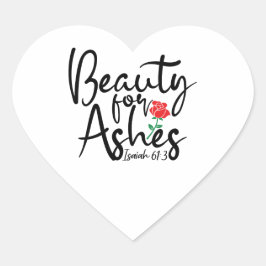 Belleza por cenizas - Isaiah 61:3 Pegatinas del co