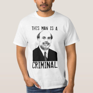 Ben Bernanke es una camiseta criminal