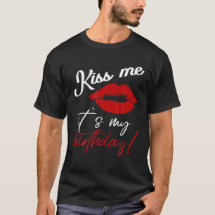 Bésame la camiseta graciosa de mi cumpleaños