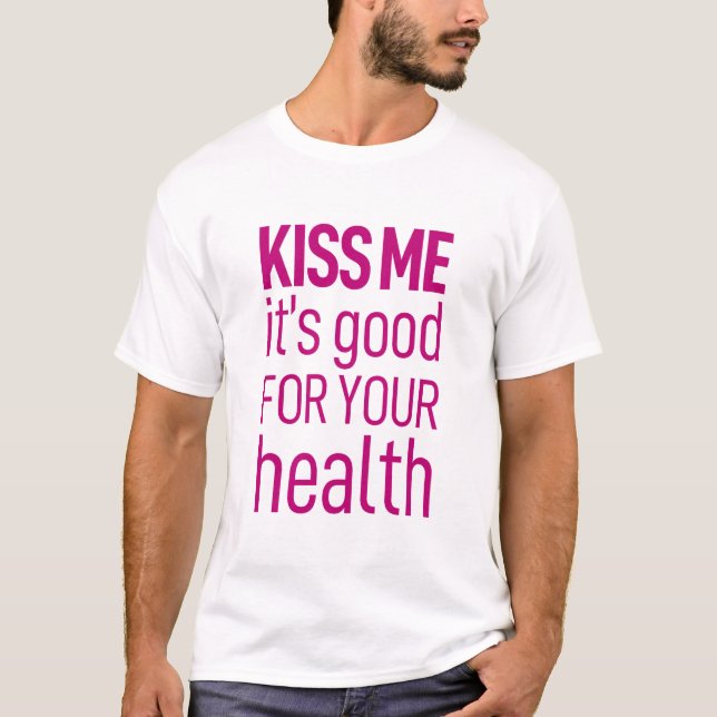 Bésame que es bueno para tu salud. Camiseta (Anverso)