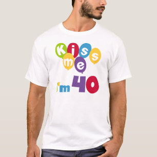 Bésame tengo 40 camisetas de cumpleaños y regalos