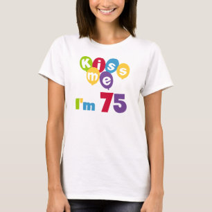 Bésame tengo 75 camisetas de cumpleaños y regalos