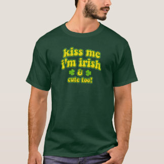 ¡Béseme que soy irlandés y lindo también! Camiseta