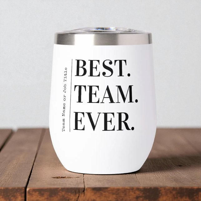 Best Team Ever Employee Appreciation Gift  (Subido por el creador)