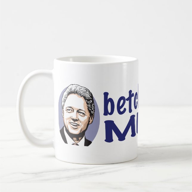 ¡Betcha Miss Me ahora! Taza de Bill Clinton (Izquierda)